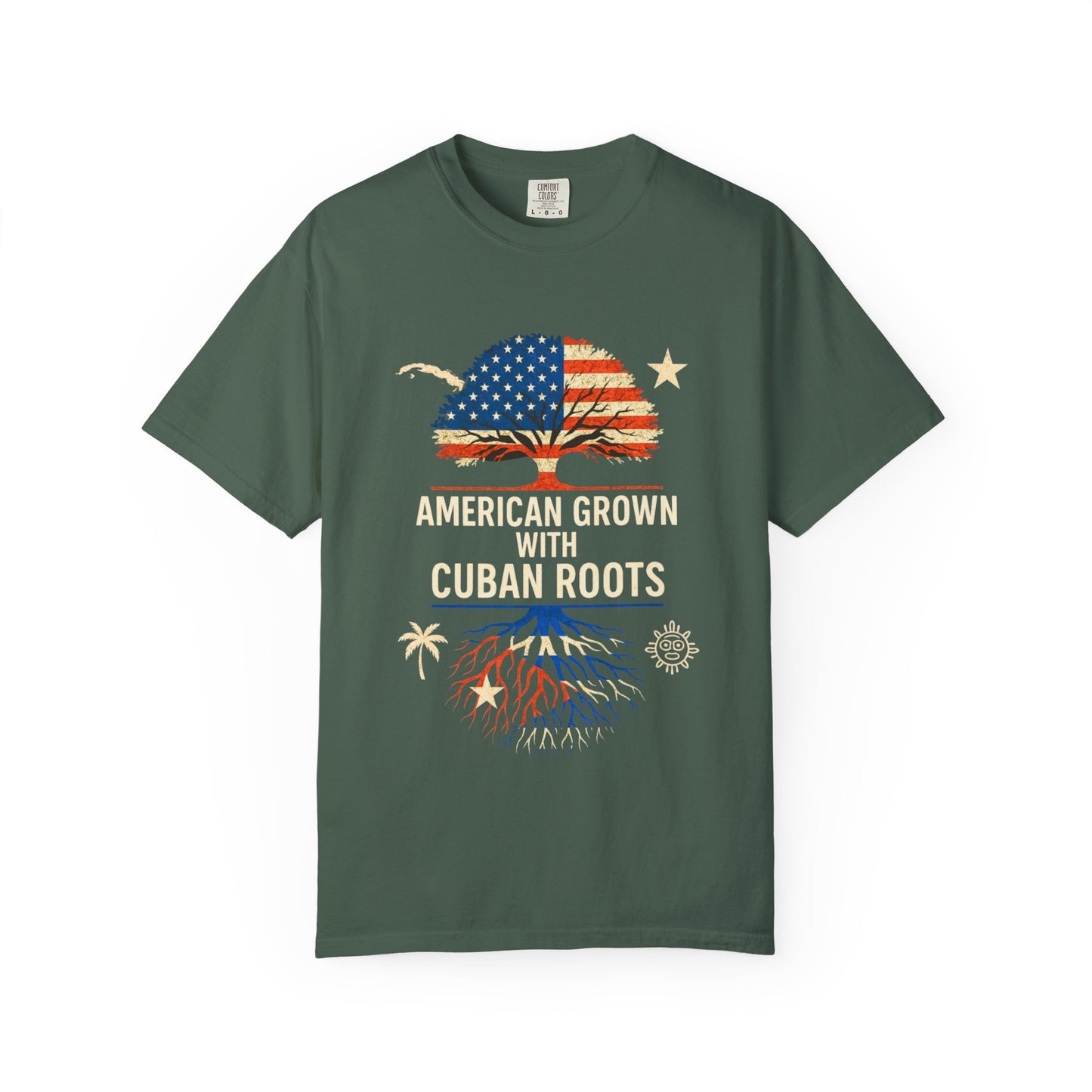 American Grown Cuban Roots T-shirt - Unisex Garment-Dyed Tee, Perfect for Independence Day, Cultural Celebrations, Casual Wear