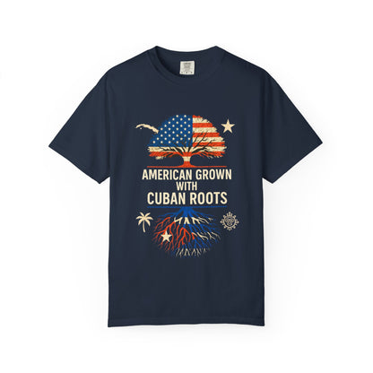 American Grown Cuban Roots T-shirt - Unisex Garment-Dyed Tee, Perfect for Independence Day, Cultural Celebrations, Casual Wear